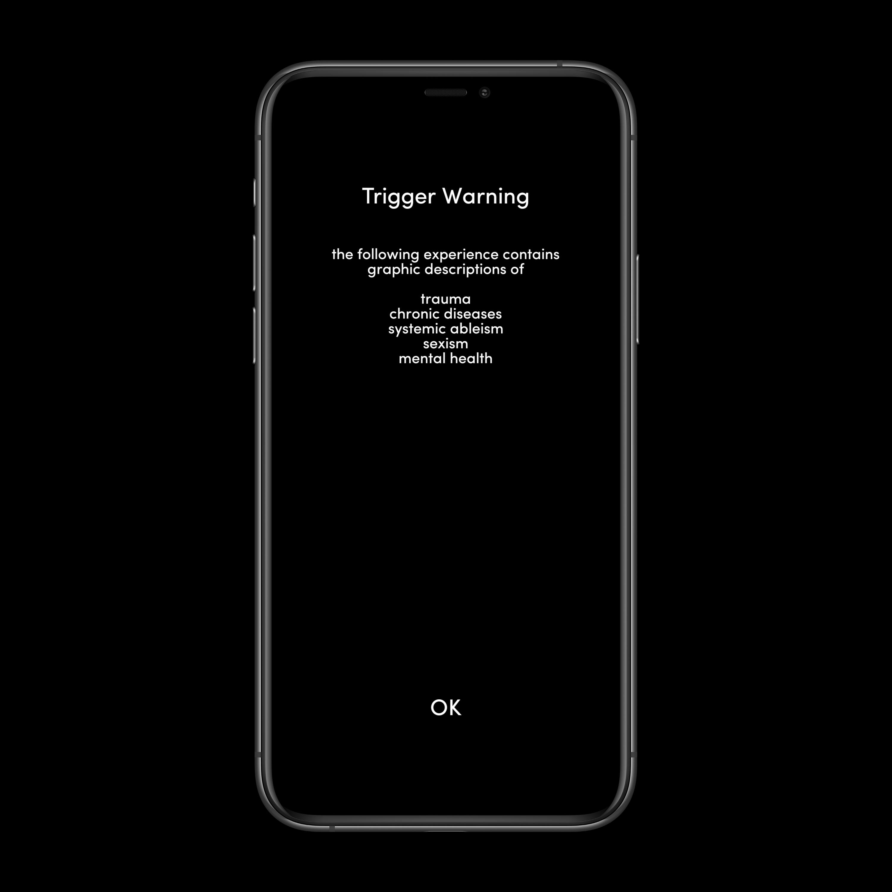 smartphonescreen with writing: Trigger Warning - the following experience contains graphic descriptions of trauma, chronic diseases, systemic ableism, sexism, mental health